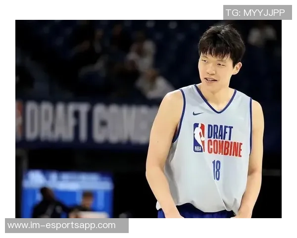 杨瀚森水平尚待评估球队发展战略与选秀方向亟需深思熟虑